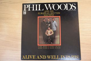 Phil Woods And His European Rhythm Machine &ndash; Alive And Well In Paris