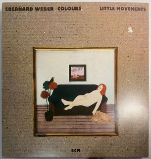 Eberhard Weber Colours &ndash; Little Movements